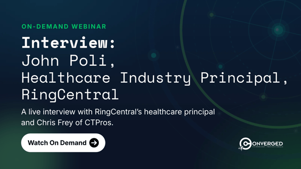Interview: John Poli, Healthcare Industry Principal at RingCentral