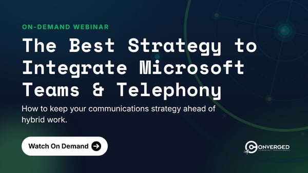 What is the Best Strategy to Integrate Microsoft Teams and Telephony?