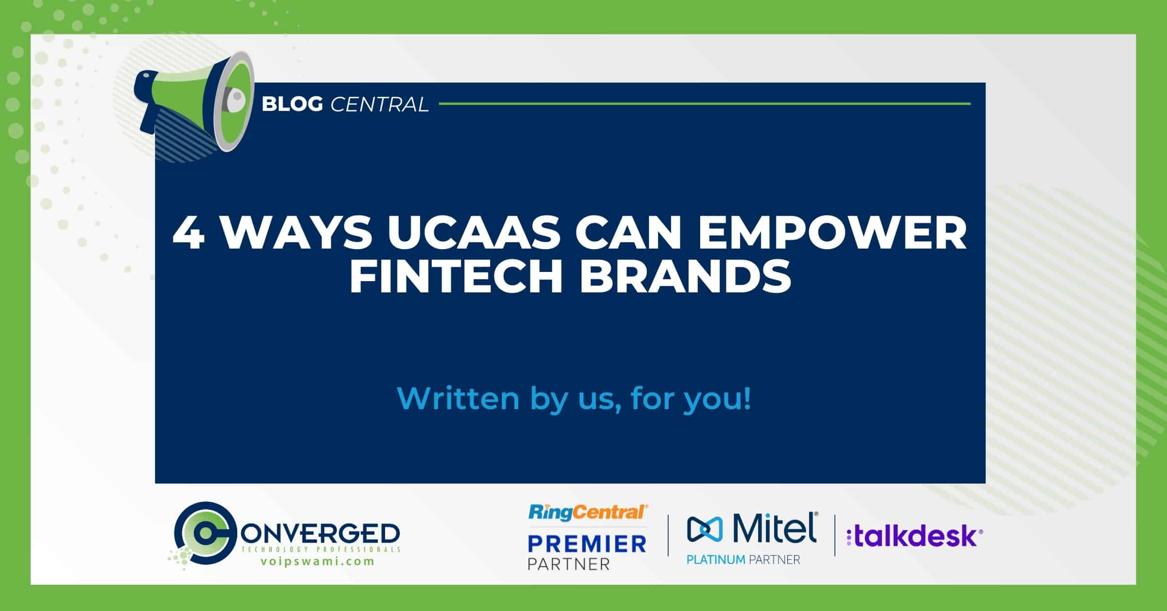 4 Ways UCaaS Can Empower FinTech Brands