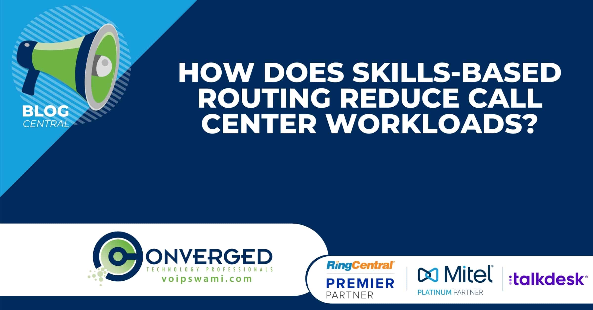 How Does Skills-Based Routing Reduce Call Center Workloads